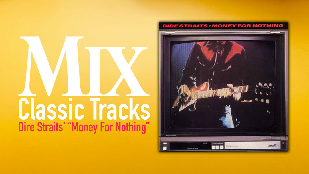 Classic Tracks: Dire Straits’ “Money for Nothing”