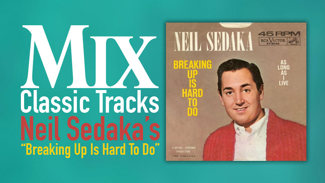 classic tracks, neil sedaka, breaking up is hard to do 