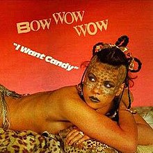 Bow Wow Wow's "I Want Candy" single