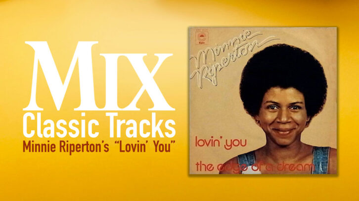 Classic Tracks: Minnie Riperton’s “Lovin’ You” - Clubalicious Radio