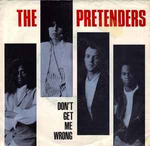 The Pretenders' "Don't Get Me Wrong"