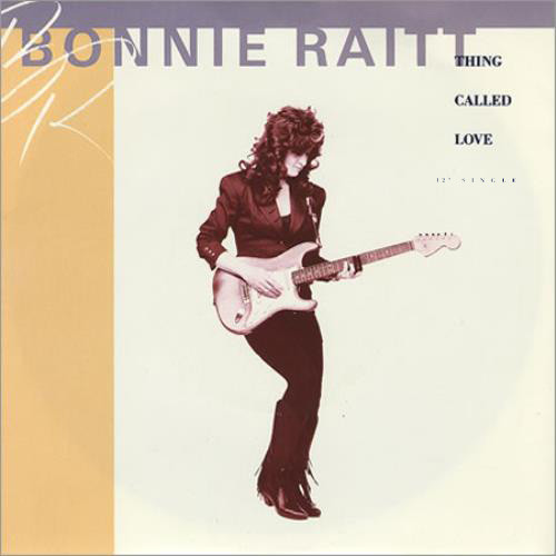 Bonnie Raitt's "Thing Called Love"