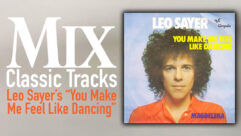 Classic Tracks: Leo Sayer’s “You Make Me Feel Like Dancing”
