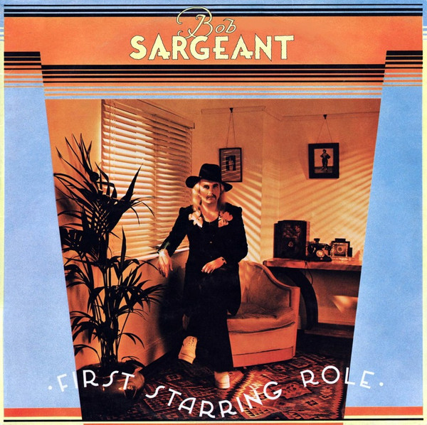 Bob Sargeant's lone album, 1975's First Starring Role.