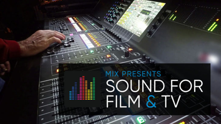 ‘Mix Presents Sound for Film & TV’ 