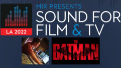 Will Files, Rerecording Mixer/Supervising Sound Editor on 2022’s The Batman, will discuss the film at Mix Presents Sound for Film & Television.