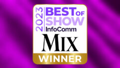 Mix InfoComm 2023 Best of Show
