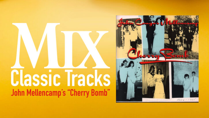 Classic Tracks: John Cougar Mellencamp “Cherry Bomb”