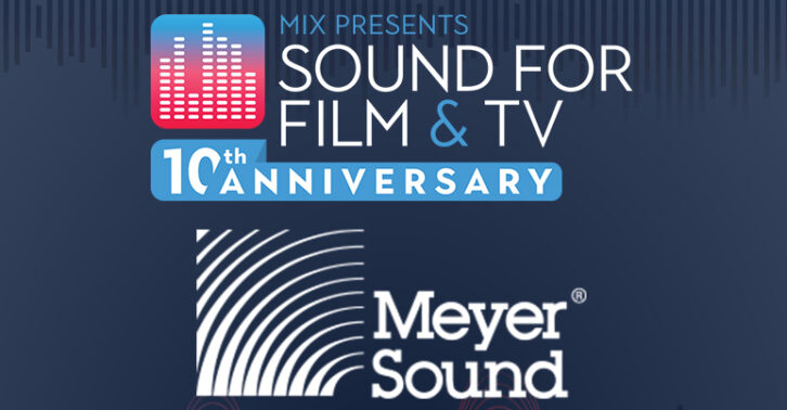 Meyer Sound Ready for Mix Presents Sound for Film & Television