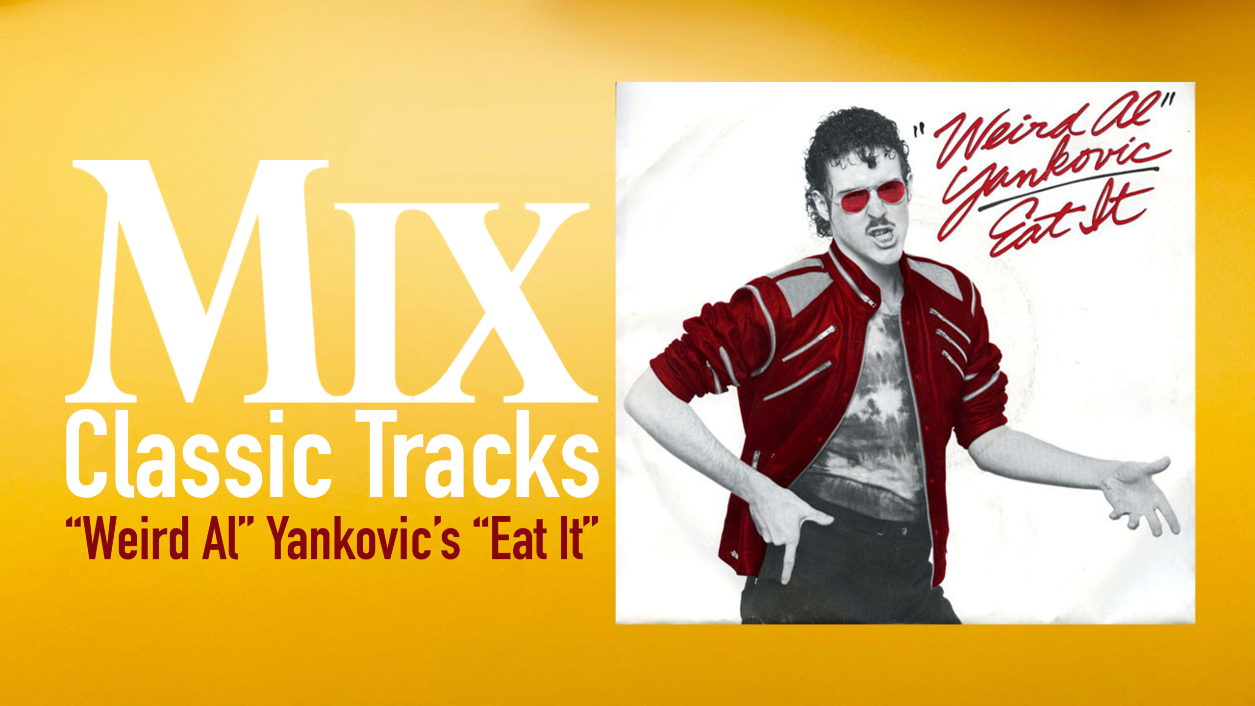 Classic Tracks Weird Al Yankovic's "Eat It"