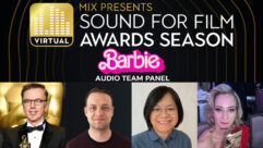 ‘Barbie’ Audio Team Joins ‘Mix Presents Sound for Film: Awards Season’