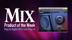 Bogren Digital IRDX Core — A Mix Product of the Week