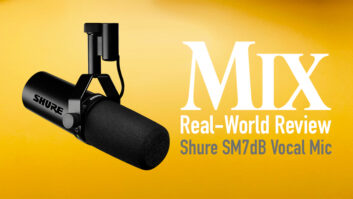 Shure SM7dB Dynamic Vocal Microphone—A Mix Real-World Review
