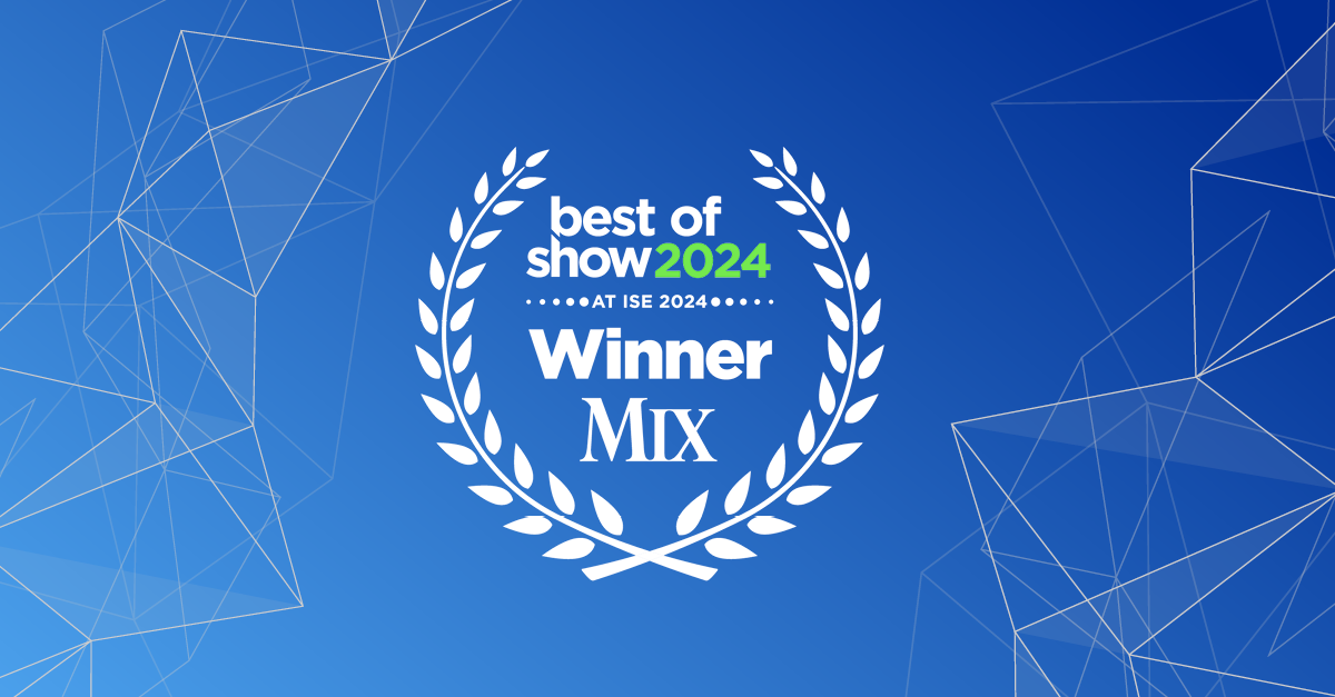 Mix Best of Show Awards for ISE 2024