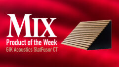 GIK Acoustics SlatFusor CT — A Mix Product of the Week