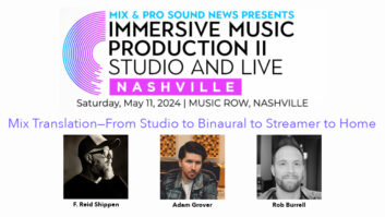 MIX NASHVILLE PANEL PREVIEW: Mix Translation—From Studio to Binaural to Streamer to Home