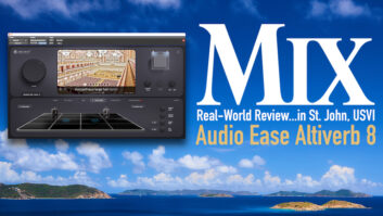 Audio Ease Altiverb 8 — A Mix Real-World Review…in the USVI