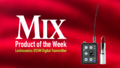 Lectrosonics DSSM Digital Transmitter — A Mix Product of the Week