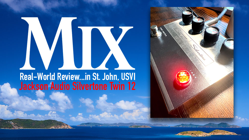 Jackson Audio Silvertone Twin Twelve — A Mix Real-World Review…in