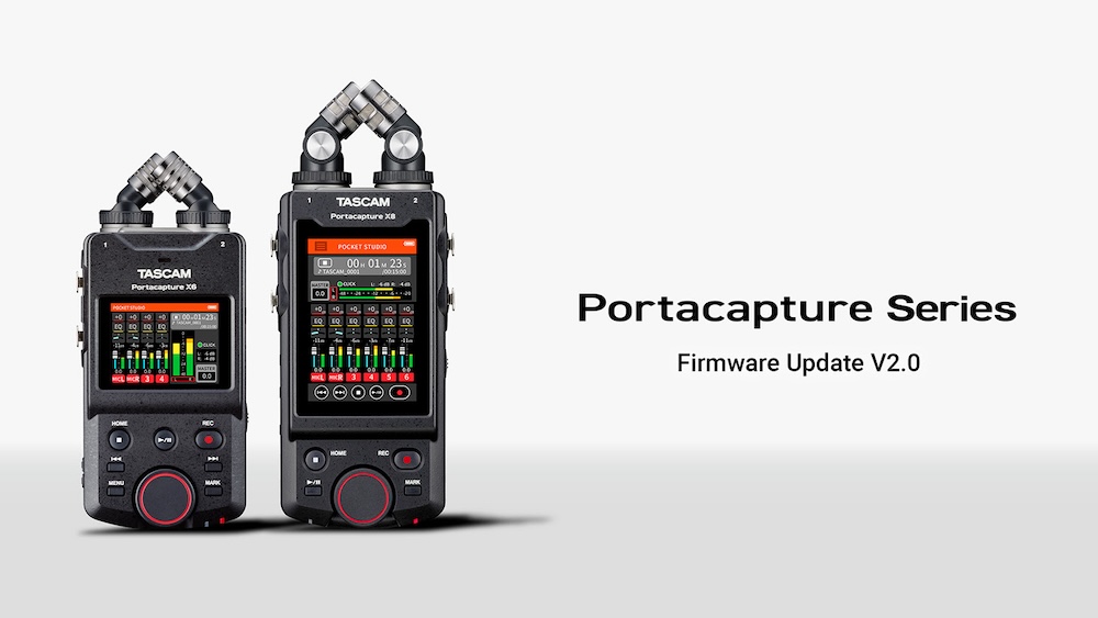 Tascam Portacapture X8 & X6 Get V2.0 Firmware Update - Mixonline