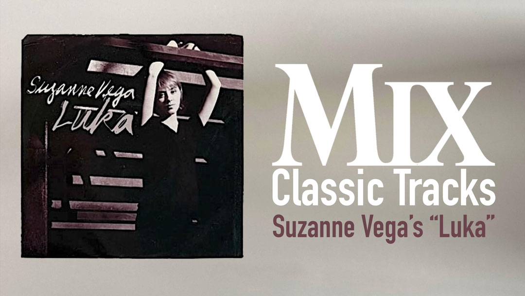 Classic Tracks: Suzanne Vega’s “Luka”