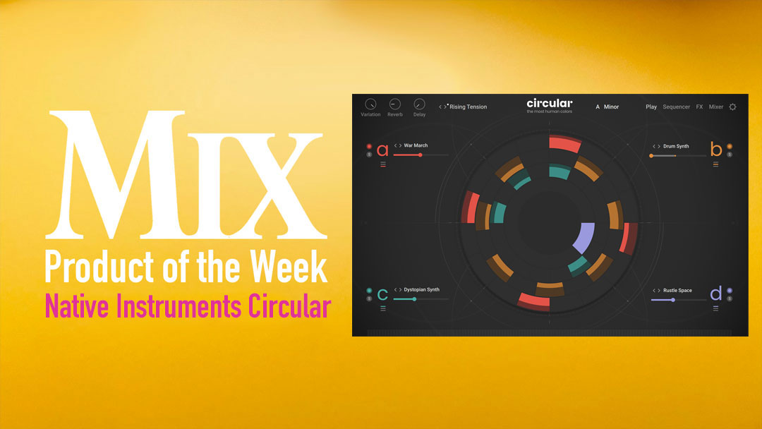 National Instruments Week Native Instruments Circular — A Mix Product of the Week - Mixonline