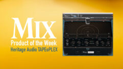 Heritage Audio TAPEoPLEX — A Mix Product of the Week