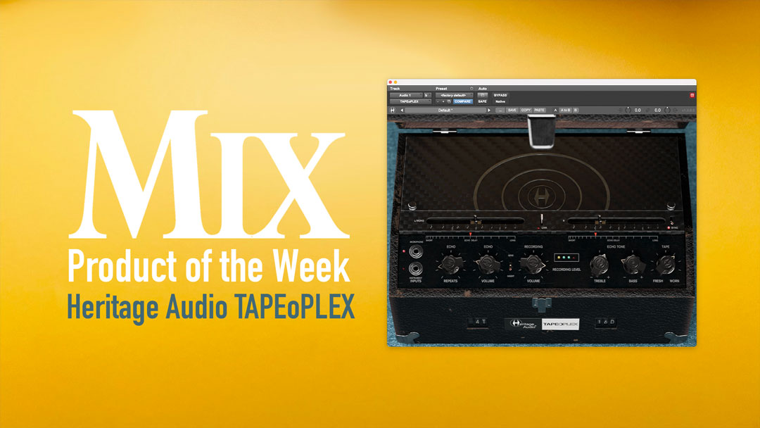 Heritage Audio TAPEoPLEX — A Mix Product of the Week