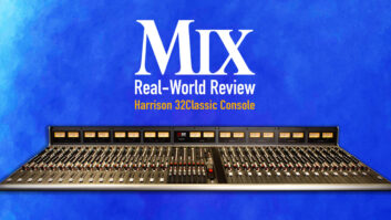 Harrison 32Classic Console—A Mix Real-World Review
