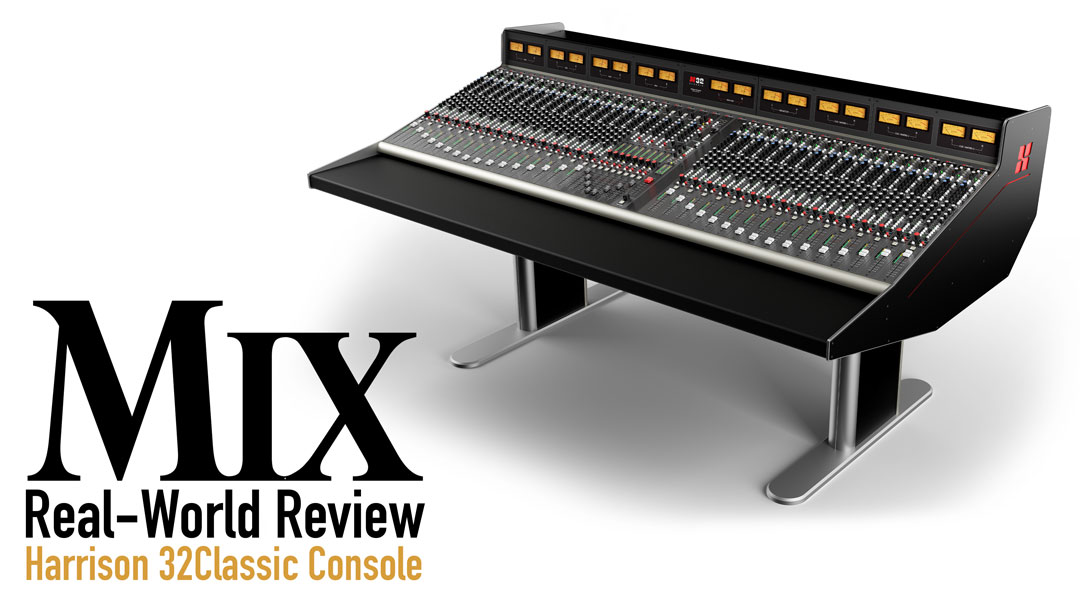 Harrison 32Classic Console—A Mix Real-World Review