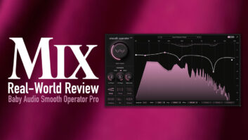 Baby Audio Smooth Operator Pro —A Mix Real-World Review