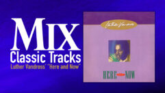 classic track, luther vandross, here and now