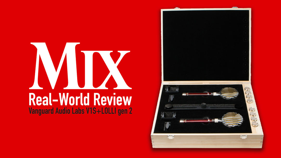 Vanguard Audio Labs V1S+LOLLI gen 2 — A Mix Real-World Review