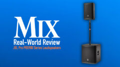 JBL PRX900 Series Loudspeakers – A Mix Real-World Review
