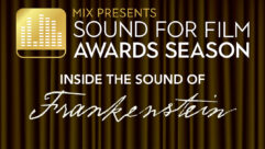 The Sound of ‘Frankenstein’ — Mix Sound For Film: Awards Season 2025
