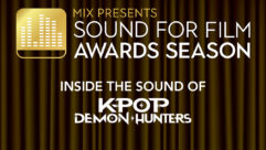 The Sound of ‘KPop Demon Hunters’ — Mix Sound For Film: Awards Season 2025