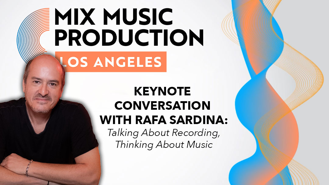 mixonline.com - Mix Staff - Rafa Sardina to Keynote Mix Music Production LA