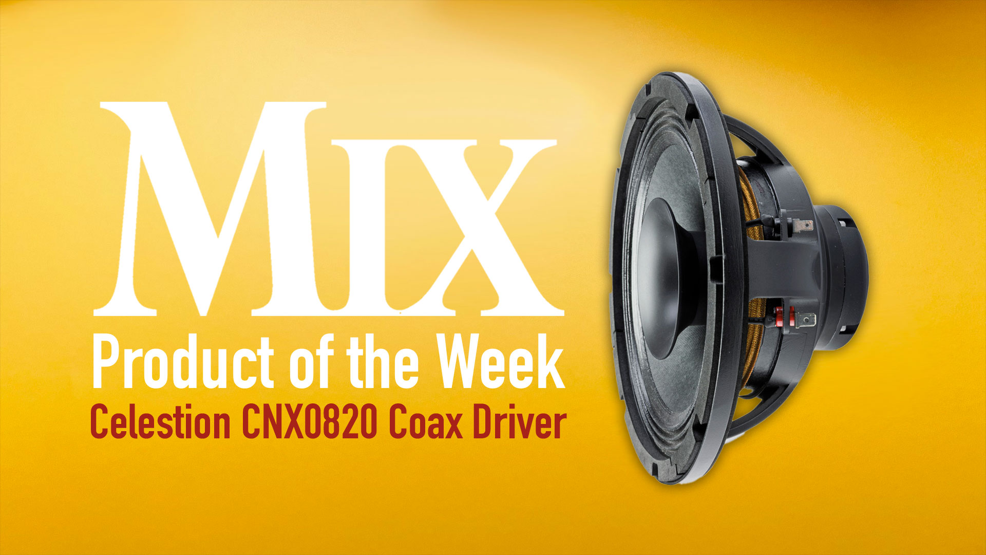 Celestion CNX0820 Coax Driver – A Mix Product of the Week