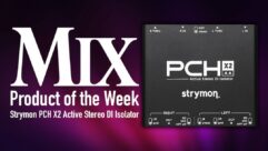 Strymon PCH X2 Active Stereo DI Isolator — A Mix Product of the Week