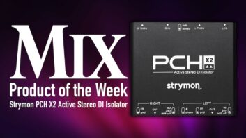Strymon PCH X2 Active Stereo DI Isolator — A Mix Product of the Week