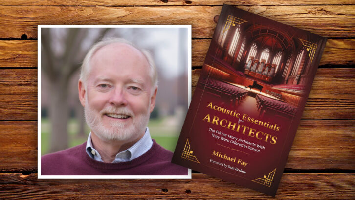 Michael Fay is the author of “Acoustic Essentials for Architects”