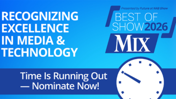 Time is running out - enter your product in Mix's NAB Best of Show awards now!