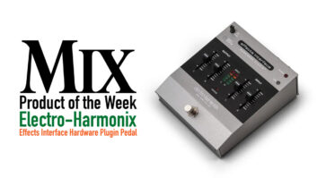 Electro-Harmonix Effects Interface Hardware Plug-In Pedal — A Mix Product of the Week