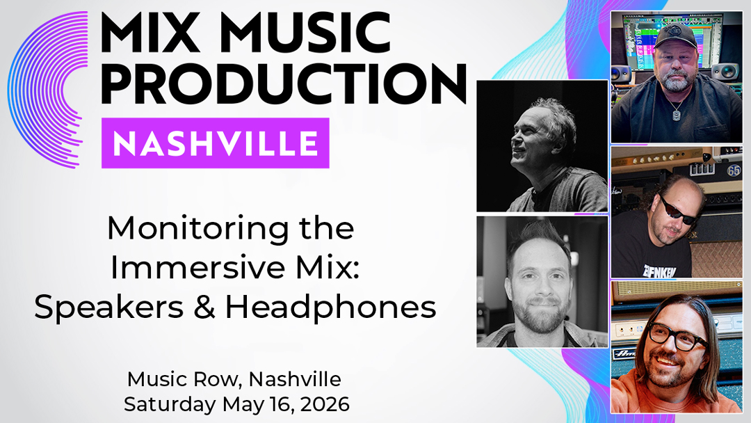 Mix Nashville 2026 Announces ‘Monitoring the Immersive Mix’ Panel