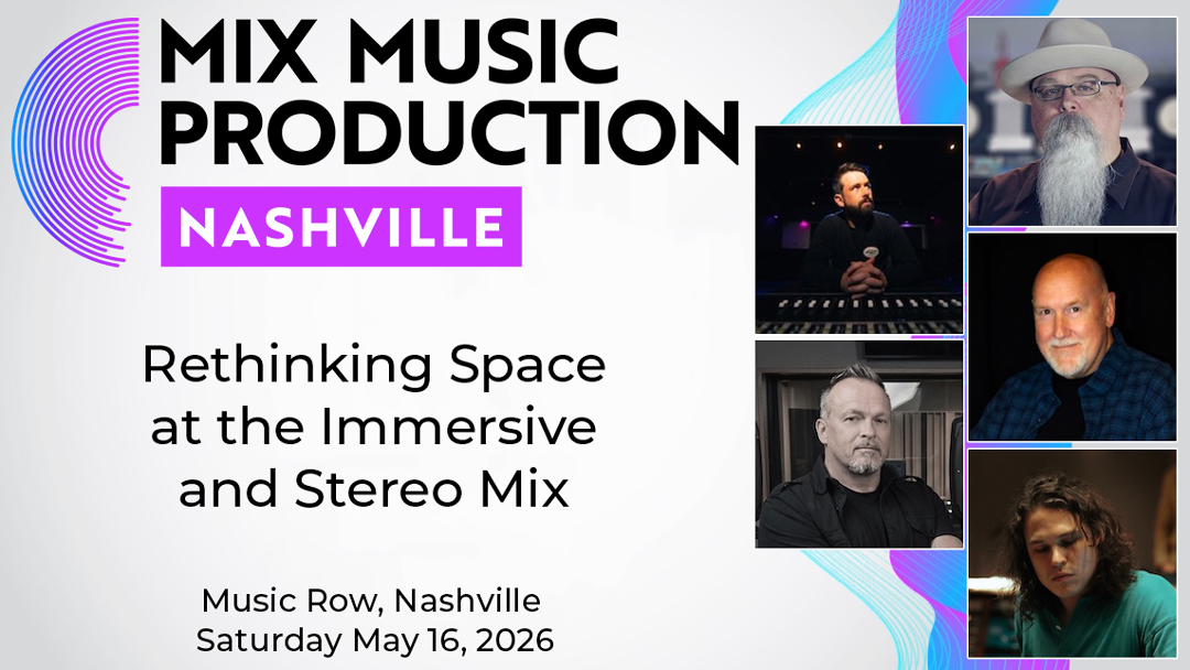 Mix Nashville 2026 Dives into Immersive and Stereo Mixing!