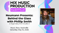 Mix Nashville 2026 Adds ‘Neumann Presents: Behind the Glass at RCA Studio with Phillip Smith!’