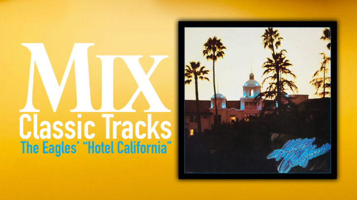 classic track, classic tracks, the eagles, eagles, hotel california
