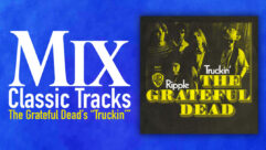 Classic Tracks: The Grateful Dead’s “Truckin’”