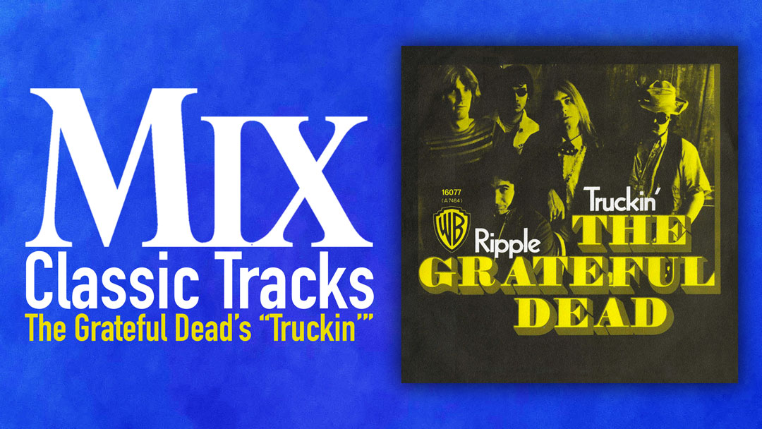 Classic Tracks: The Grateful Dead’s “Truckin’”