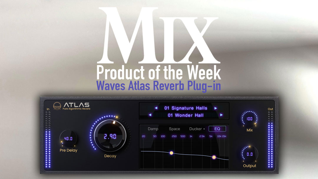Waves Atlas Reverb Plug-in — A Mix Product of the Week